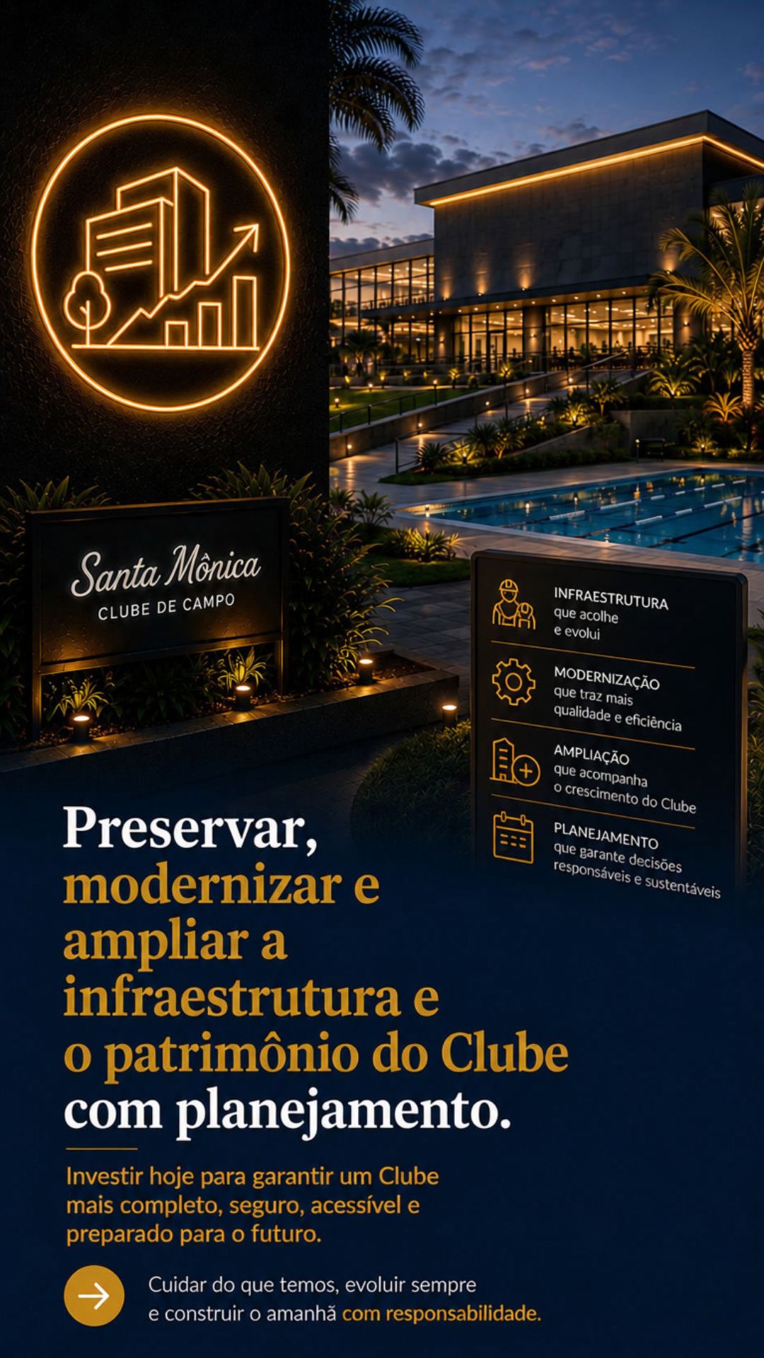 Preservar, modernizar e ampliar a infraestrutura e o patrimônio do Clube com planejamento